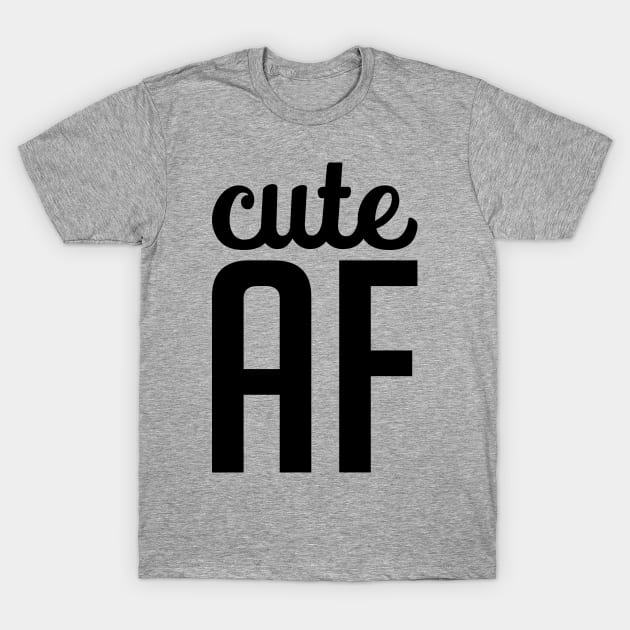 Cute AF - On Light T-Shirt by humbulb